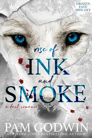 Rise of Ink and Smoke by Pam Godwin