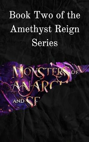 Monsters of Anarchy and Secrets by S.Y. Moon