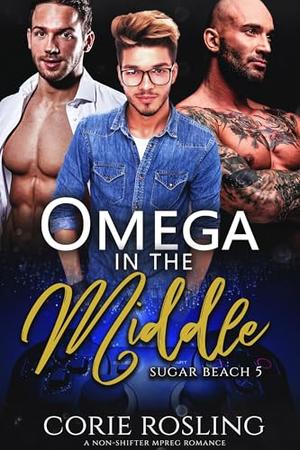 Omega in the Middle: A Non-Shifter MPREG Romance (Sugar Beach #5)