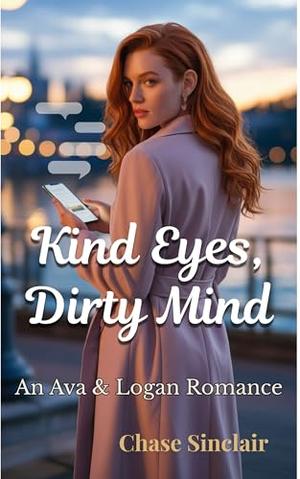 Kind Eyes, Dirty Mind by Chase Sinclair
