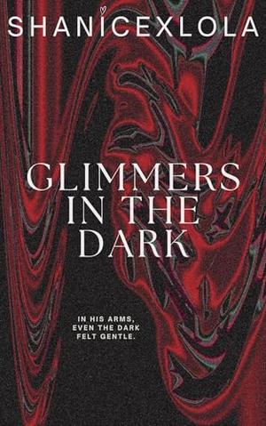 Glimmers in the Dark: after hours with a bad boy by ShanicexLola, Soulful Syntax