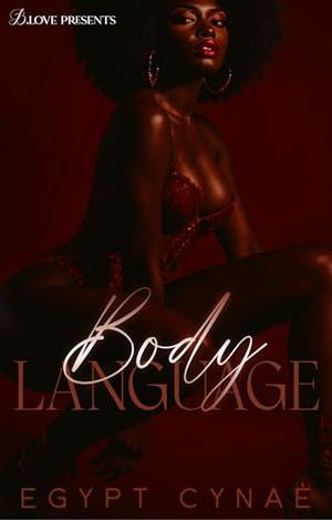 Body Language by Egypt Cynaé