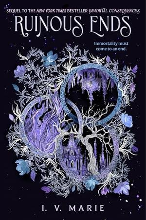 Ruinous Ends by I.V. Marie