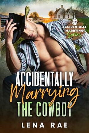Accidentally Marrying the Cowboy  (Accidentally Marrying #7)