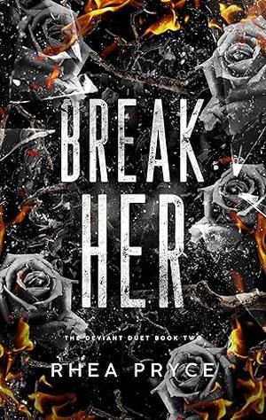 Break Her by Rhea Pryce