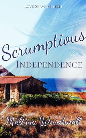 Scrumptious Independence by Melissa Wardwell