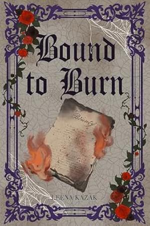 Bound to Burn by Leena Kazak