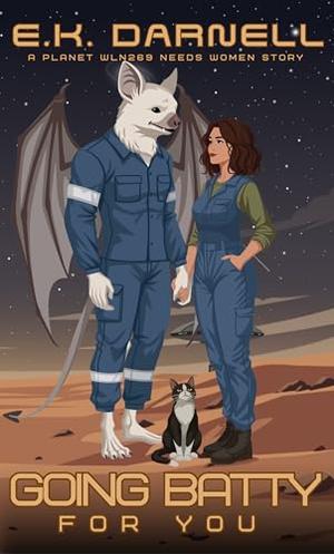 Going Batty For You by E.K. Darnell