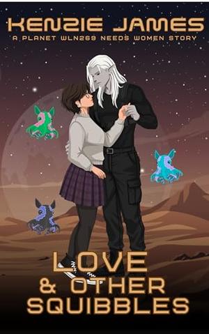 Love & Other Squibbles (Planet WLN269 Needs Women #6)