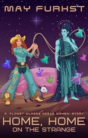 Home, Home on the Strange (Planet WLN269 Needs Women #7)