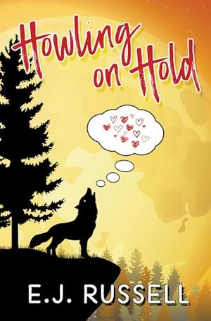 Howling on Hold: A Mythmatched M/M romance by E.J. Russell