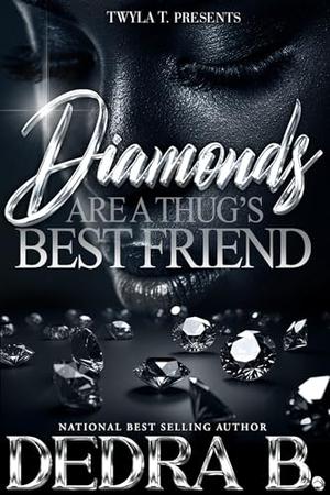 Diamonds Are A Thug's Best Friend by Dedra B.