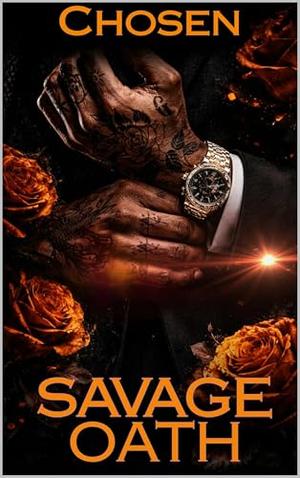 Savage Oath by Chosen .