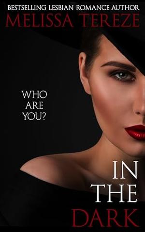 In The Dark by Melissa Tereze