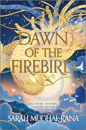 Dawn of the Firebird by Sarah Mughal Rana