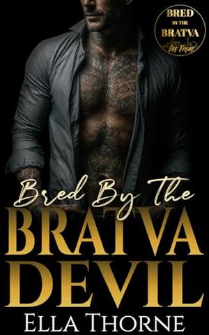 Bred by the Bratva Devil by Ella Thorne
