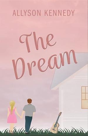 The Dream by Allyson Kennedy