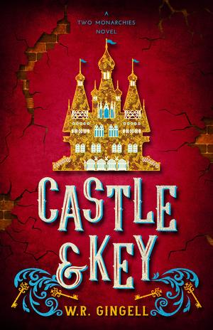 Castle and Key (Two Monarchies Sequence #6)