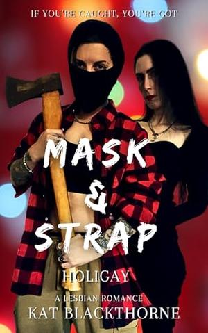 Mask & Strap: Holigay by Kat Blackthorne