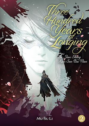 Three Hundred Years of Longing: Bu Jian Shang Xian San Bai Nian (Novel) Vol. 2 (Three Hundred Years of Longing: Bu Jian Shang Xian San Bai Nian (Novel) #2) by Mu Su Li