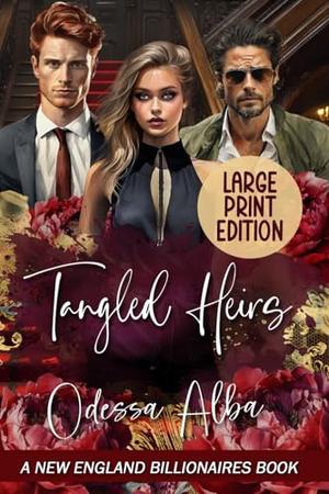 Tangled Heirs: A Billionaire Love Triangle Romance by Odessa Alba