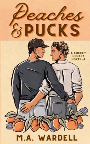 Peaches and Pucks by M.A. Wardell