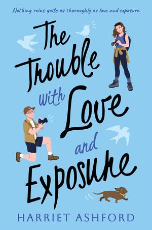 The Trouble with Love and Exposure by Harriet Ashford