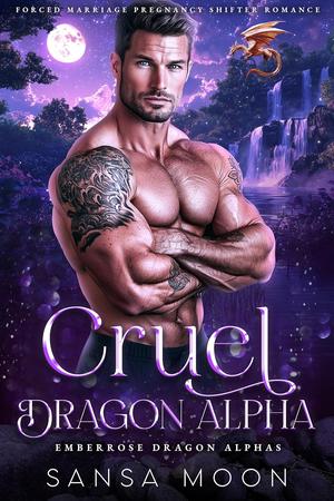 Cruel Dragon Alpha (Emberrose Dragon Alphas #2)