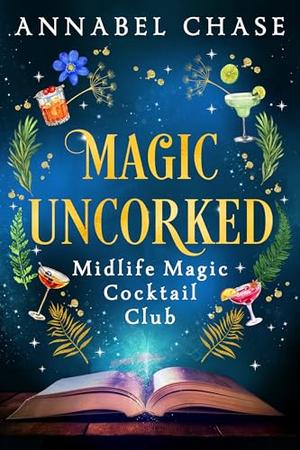 Magic Uncorked by Annabel Chase