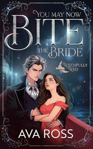 You May Now Bite the Bride by Ava Ross