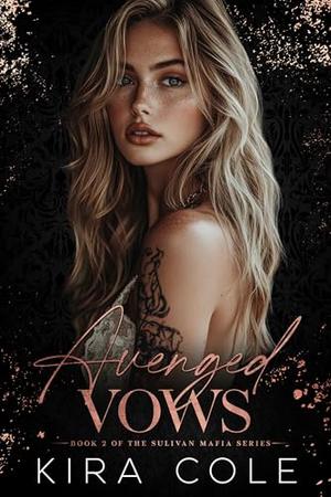 Avenged Vows: An Arranged Marriage Mafia Ronance (The Sullivan Mafia #2)