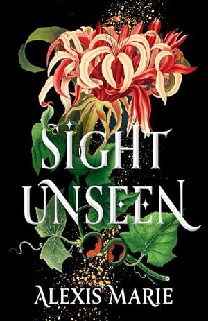 Sight Unseen by Alexis Marie