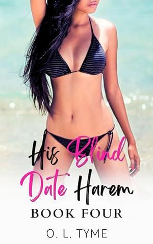 His Blind Date Harem: Book Four by O. L. Tyme