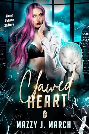 Clawed Heart by Mazzy J. March