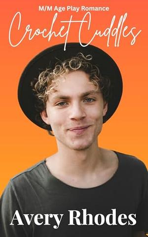 Crochet Cuddles by Avery Rhodes