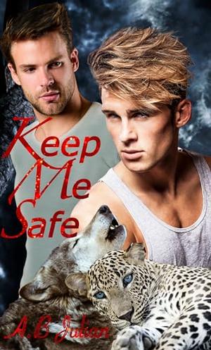 Keep Me Safe: M/M Alpha Omega Romance (Clan #2)