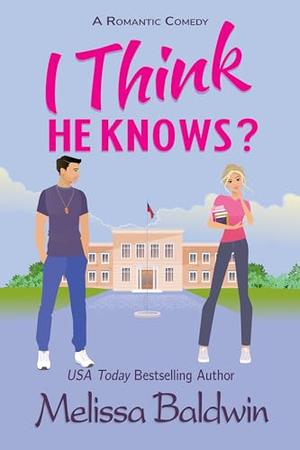 I Think He Knows? by Melissa Baldwin