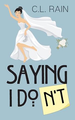 Saying I Don't by C.L. Rain