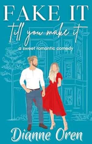 Fake It Till You Make It: A Sweet Romantic Comedy (San Francisco Hearts #2)