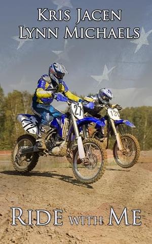 Ride with Me by Kris Jacen, Lynn Michaels