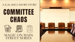 Committee Chaos (Magic on Main Street #3.5)
