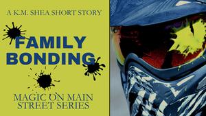 Family Bonding (Magic on Main Street #0.6)