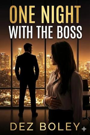 One Night with the Boss: A Surprise Pregnancy Billionaire Romance by Dez Boley