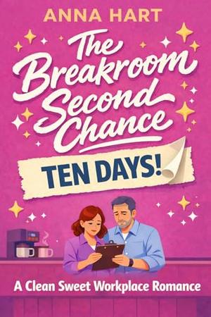 The Breakroom Second Chance: A Clean Sweet Workplace Romance by Anna Hart