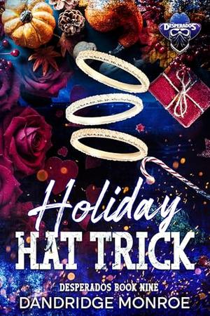 Holiday Hat Trick: Desperados Book Nine by Dandridge Monroe