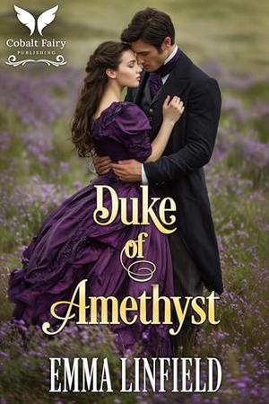 Duke of Amethyst: A Historical Regency Romance Novel by Emma Linfield