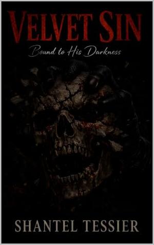 Velvet Sin: Bound to His Darkness by Shantel Tessier