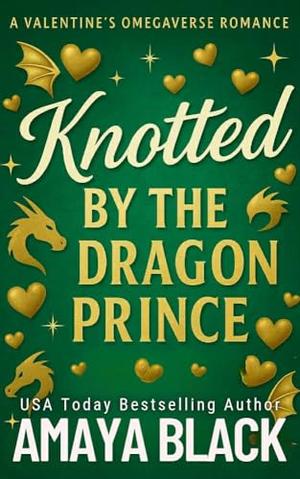 Knotted by the Dragon Prince by Amaya Black