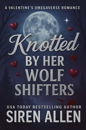 Knotted By Her Wolf Shifters: AMBW Omegaverse Romance by Siren Allen