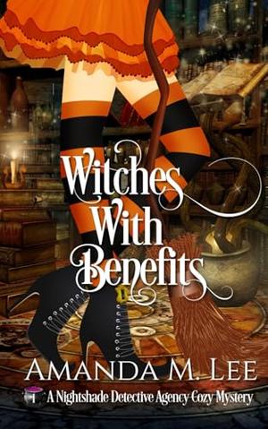 Witches With Benefits by Amanda M. Lee
